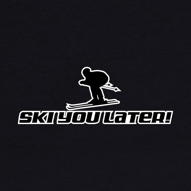 Ski You Later T-Shirt by HolidayShirts